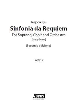 Jeajoon Ryu : Sinfonia da Requiem for Soprano, Choir and Orchestra(Study Score)