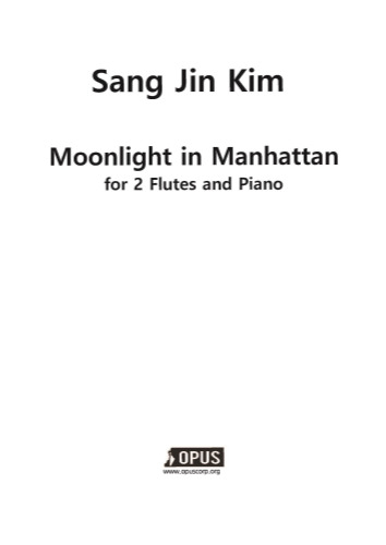 Sangjin Kim : Moonlight in Manhattan for 2 Flutes and Piano